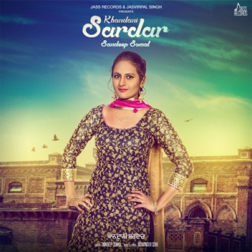 Khandani Sardar Sandeep Somal mp3 song download, Khandani Sardar Sandeep Somal full album