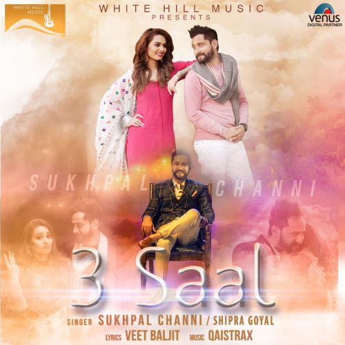 3 Saal Shipra Goyal, Sukhpal Channi mp3 song download, 3 Saal Shipra Goyal, Sukhpal Channi full album