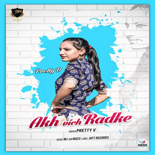 Download Akh Vich Radke Pretty V mp3 song, Akh Vich Radke Pretty V full album download