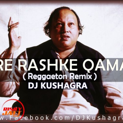 Mere Rashke Qamar ( Reggaeton Remix ) DJ Kushagra, Nusrat Fateh Ali Khan, A1MldyMstr mp3 song download, Mere Rashke Qamar ( Reggaeton Remix ) DJ Kushagra, Nusrat Fateh Ali Khan, A1MldyMstr full album