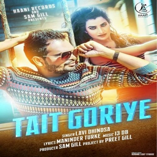 Tait Goriye Lavi Dhindsa mp3 song download, Tait Goriye Lavi Dhindsa full album