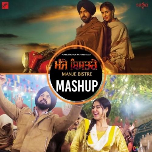 Manje Bistre Mashup Gippy Grewal, Nachattar Gill, Nimrat Khaira mp3 song download, Manje Bistre Mashup Gippy Grewal, Nachattar Gill, Nimrat Khaira full album