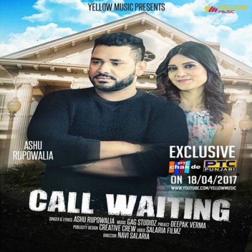 Call Waiting Ashu Rupowalia mp3 song download, Call Waiting Ashu Rupowalia full album