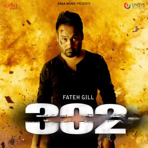 Download 3 Case Fateh Gill mp3 song, 302 Fateh Gill full album download