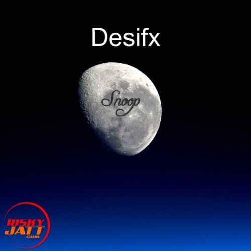 Snoop Desifx mp3 song download, Snoop Desifx full album