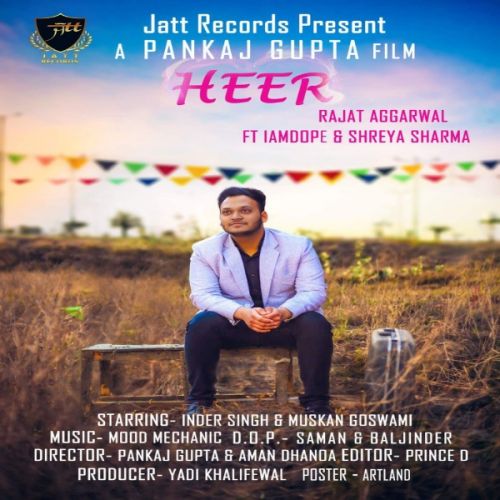 Download Heer Rajat Aggarwal, IamDope, Shreya Sharma mp3 song, Heer Rajat Aggarwal, IamDope, Shreya Sharma full album download