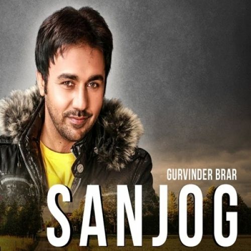 Sanjog Gurvinder Brar mp3 song download, Sanjog Gurvinder Brar full album