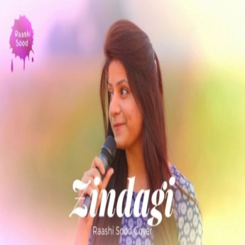 Zindagi Raashi Sood mp3 song download, Zindagi Raashi Sood full album