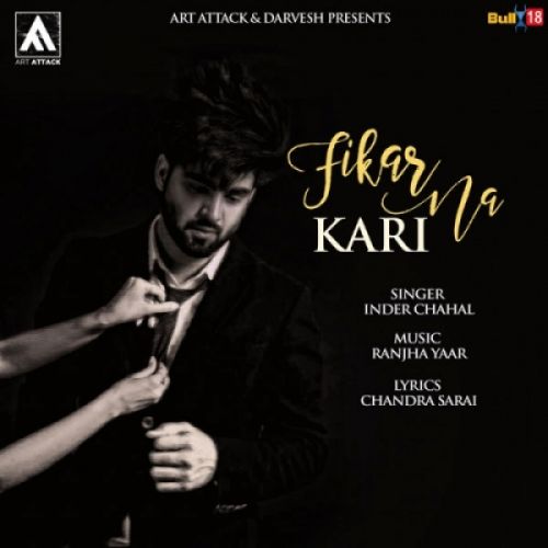 Fikar Na Kari Inder Chahal mp3 song download, Fikar Na Kari Inder Chahal full album