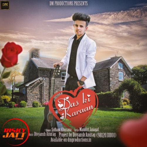 Dass Ki Karaan Sidhant Khurana mp3 song download, Dass Ki Karaan Sidhant Khurana full album