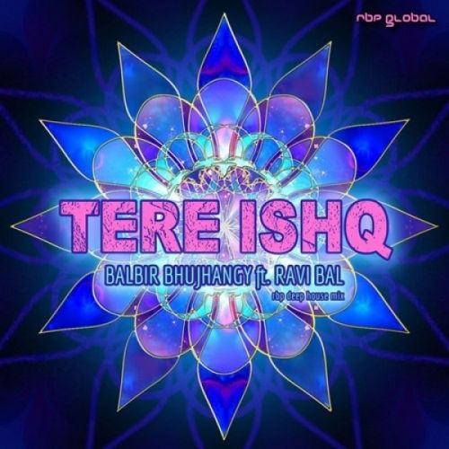 Tere Ishq Balbir Bhujhangy, Ravi Bal mp3 song download, Tere Ishq Balbir Bhujhangy, Ravi Bal full album