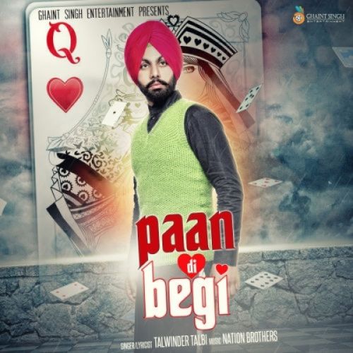 Download Paan Di Begi Talwinder Talbi mp3 song, Paan Di Begi Talwinder Talbi full album download