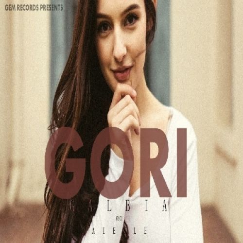 Gori Aiesle, Galbia mp3 song download, Gori Aiesle, Galbia full album