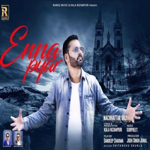 Enna Pyar Nachhatar Gill mp3 song download, Enna Pyar Nachhatar Gill full album