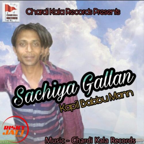 Sachiya Gallan Kapil Babbu Maan mp3 song download, Sachiya Gallan Kapil Babbu Maan full album