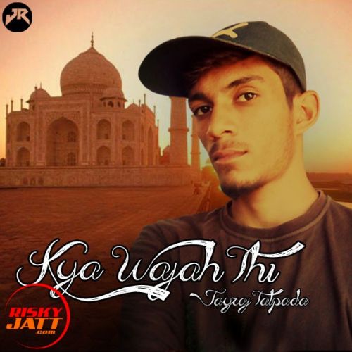 Kya Wajah Thi Jayraj Talpada mp3 song download, Kya Wajah Thi Jayraj Talpada full album