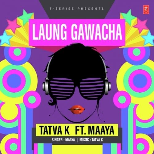 Laung Gawacha Maaya, Tatva K mp3 song download, Laung Gawacha Maaya, Tatva K full album
