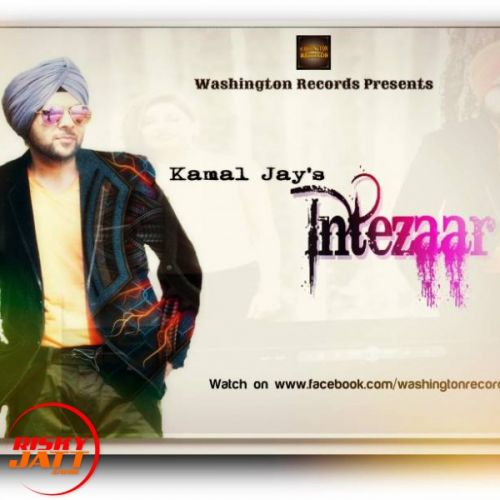 Intezaar Singer Kamal Jay mp3 song download, Intezaar Singer Kamal Jay full album