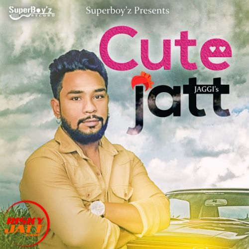 Cute Jatt Jaggi mp3 song download, Cute Jatt Jaggi full album