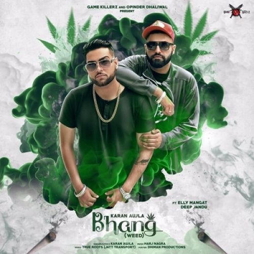 Bhang (Weed) Ft Elly Mangat,Deep Jandu Karan Aujla mp3 song download, Bhang (Weed) Karan Aujla full album