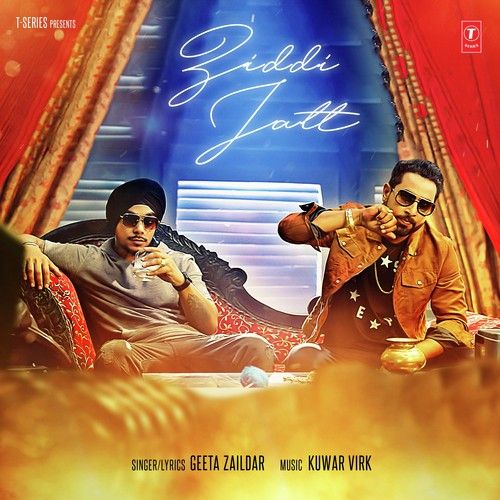 Ziddi Jatt Geeta Zaildar, Kuwar Virk mp3 song download, Ziddi Jatt Geeta Zaildar, Kuwar Virk full album