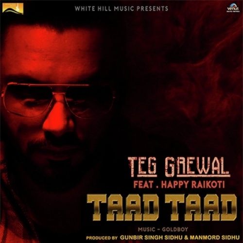Taad Taad Teg Grewal mp3 song download, Taad Taad Teg Grewal full album