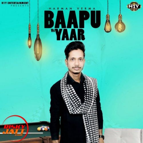 Baapu V/s Yaar Harman Verma mp3 song download, Baapu V/s Yaar Harman Verma full album