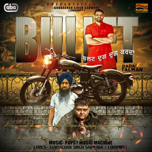 Bullet (Dhug Dhug Karda) Popsy, Badal Talwan mp3 song download, Bullet (Dhug Dhug Karda) Popsy, Badal Talwan full album