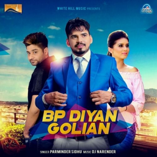 BP Diyan Golian Parminder Sidhu mp3 song download, BP Diyan Golian Parminder Sidhu full album