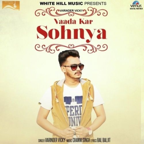 Vaada Kar Sohnya Varinder Vicky mp3 song download, Vaada Kar Sohnya Varinder Vicky full album