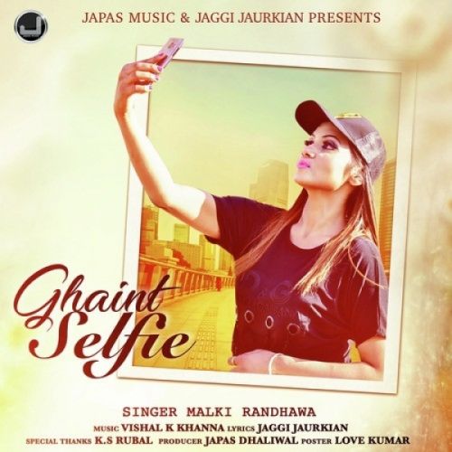 Ghaint Selfie Malki Randhawa mp3 song download, Ghaint Selfie Malki Randhawa full album