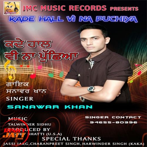 Kade haal vi na puchiya Sanawar Khan mp3 song download, Kade haal vi na puchiya Sanawar Khan full album