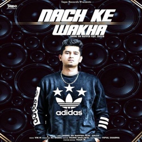 Nach Ke Wakha Badal Da Rapper, Zacco mp3 song download, Nach Ke Wakha Badal Da Rapper, Zacco full album