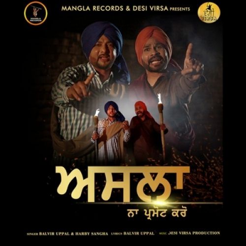 Asla Balvir Uppal, Harby Sangha mp3 song download, Asla Balvir Uppal, Harby Sangha full album