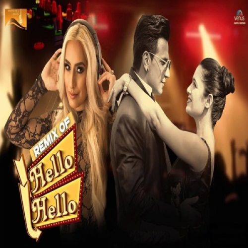 Hello Hello (Remix) Dj Goddess, Prince Narula, Yuvika Chaudhary mp3 song download, Hello Hello (Remix) Dj Goddess, Prince Narula, Yuvika Chaudhary full album