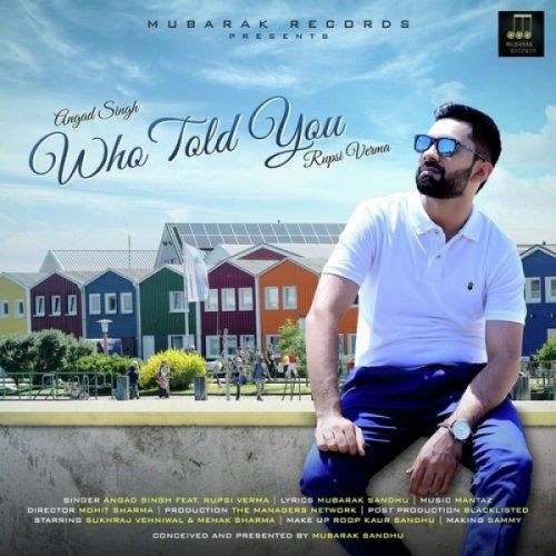 Download Who Told You Angad Singh, Rupsi Verma mp3 song, Who Told You Angad Singh, Rupsi Verma full album download