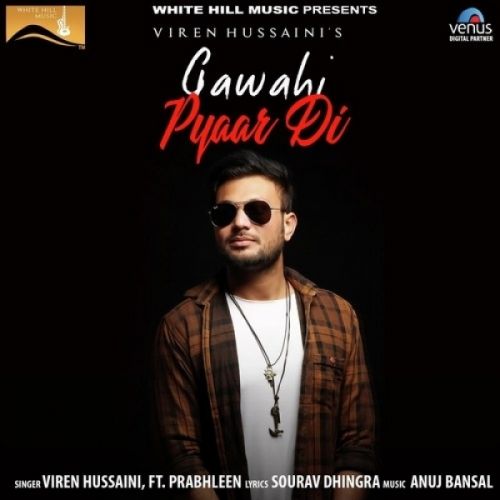 Gawahi Pyaar Di Viren Hussaini, Prabhleen mp3 song download, Gawahi Pyaar Di Viren Hussaini, Prabhleen full album