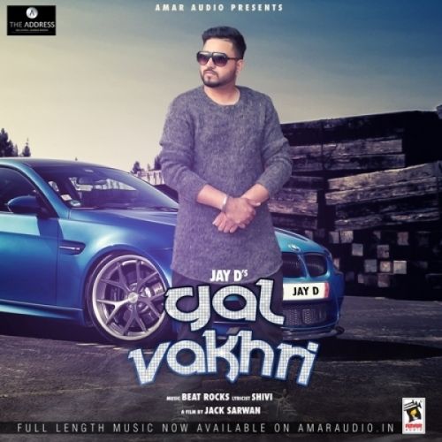 Download Gal Vakhri Jay D mp3 song, Gal Vakhri Jay D full album download