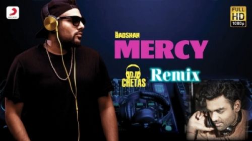 Mercy (Remix) Badshah, DJ Chetas mp3 song download, Mercy (Remix) Badshah, DJ Chetas full album