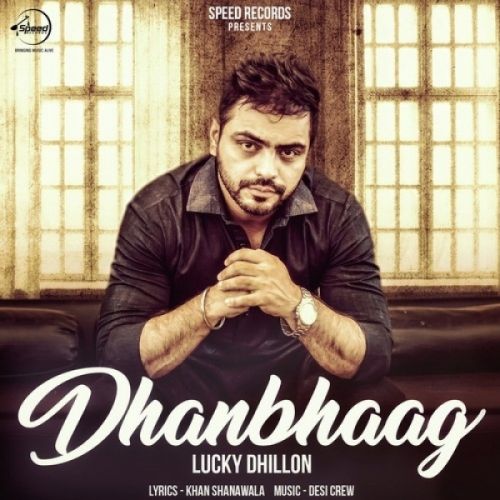 Dhan Bhaag Lucky Dhillon mp3 song download, Dhan Bhaag Lucky Dhillon full album