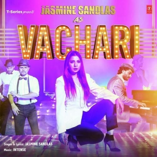 Vachari Jasmine Sandlas mp3 song download, Vachari Jasmine Sandlas full album