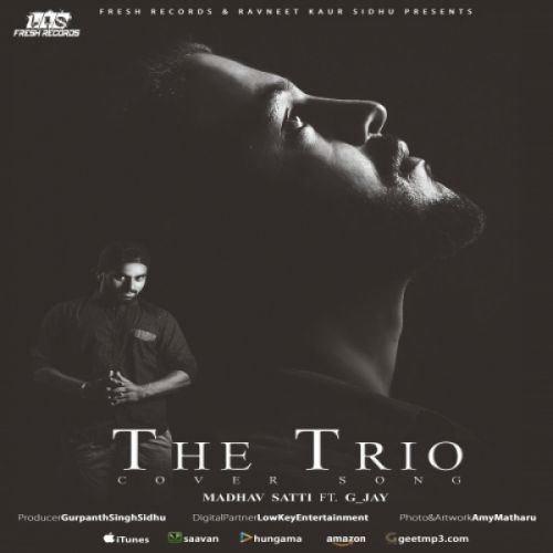 The Trio (Cover) Madhav Satti, G Jay mp3 song download, The Trio (Cover) Madhav Satti, G Jay full album