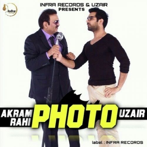 Photo Uzair, Akram Rahi mp3 song download, Photo Uzair, Akram Rahi full album