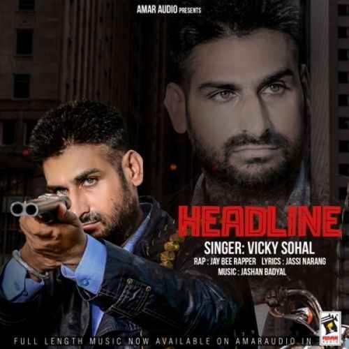 Download Headline Vicky Sohal mp3 song, Headline Vicky Sohal full album download