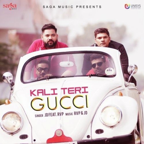 Kali Teri Gucci JD, RVP mp3 song download, Kali Teri Gucci JD, RVP full album