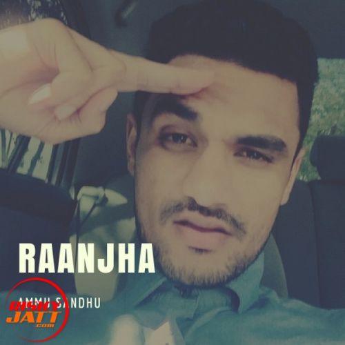 Download Raanjha Ammu Sandhu mp3 song, Raanjha Ammu Sandhu full album download