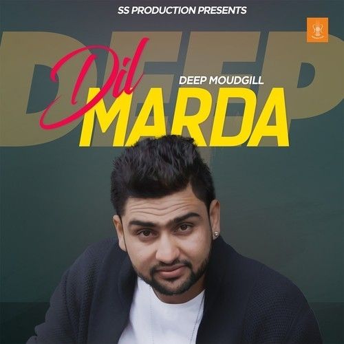 Hathiar Deep Moudgill mp3 song download, Dil Marda Deep Moudgill full album