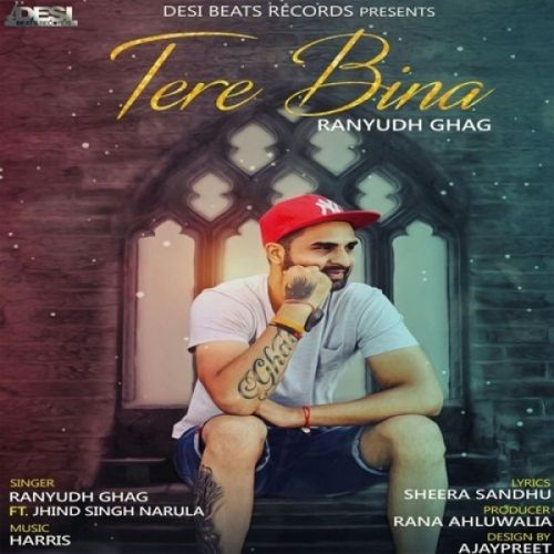 Tere Bina Ranyudh Ghag, Jhind Singh Narula mp3 song download, Tere Bina Ranyudh Ghag, Jhind Singh Narula full album