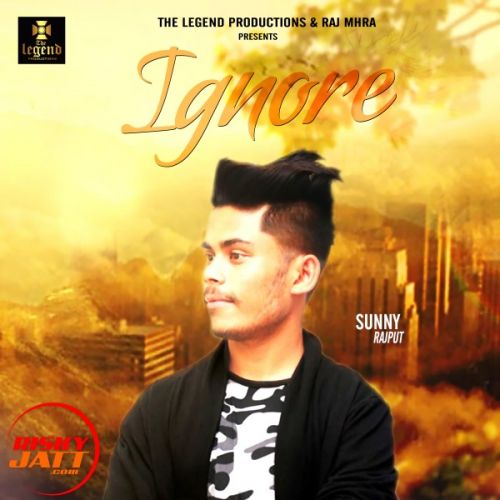 Ignore Sunny Rajput mp3 song download, Ignore Sunny Rajput full album