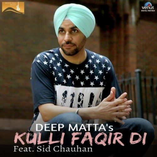 Kulli Faqir Di Deep Matta, Sid Chauhan mp3 song download, Kulli Faqir Di Deep Matta, Sid Chauhan full album